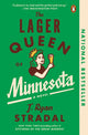 Book cover of: Lager Queen of Minnesota. By: J. Ryan Stradal