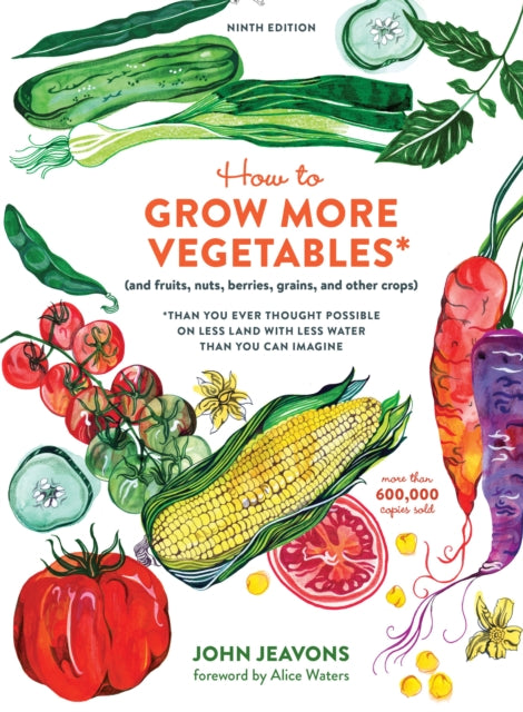 Book cover of: How to Grow More Vegetables, Ninth Edition. By: John Jeavons