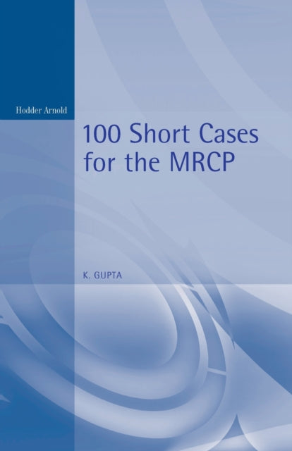 Book cover of: 100 Short Cases for the MRCP, 2Ed