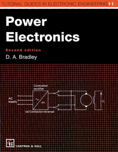 Book cover of: Power Electronics. By: David Allan Bradley