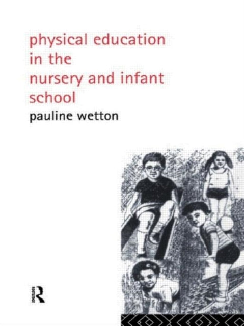 Book cover of: Physical Education in Nursery and Infant Schools. By: Pauline Wetton