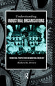 Book cover of: Understanding Industrial Organizations. By: Prof Rich Brown