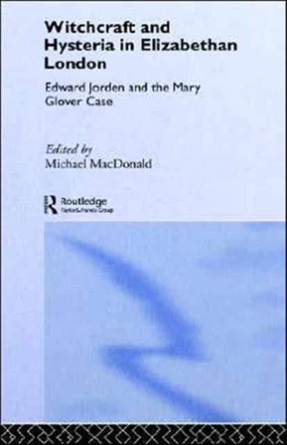 Book cover of: Witchcraft and Hysteria in Elizabethan London. By: M. Macdonald