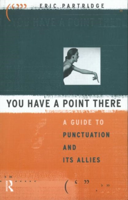 Book cover of: You Have a Point There. By: Eric Partridge