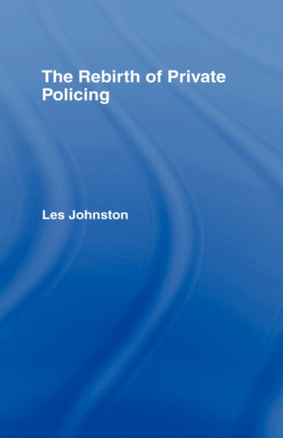 Book cover of: Rebirth of Private Policing