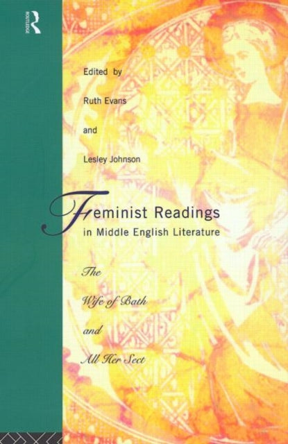 Book cover of: Feminist Readings in Middle English Literature. By: Ruth Evans