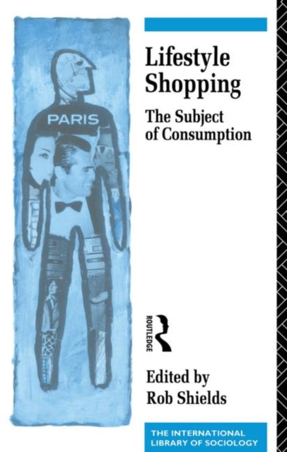 Book cover of: Lifestyle Shopping. By: Rob Shields
