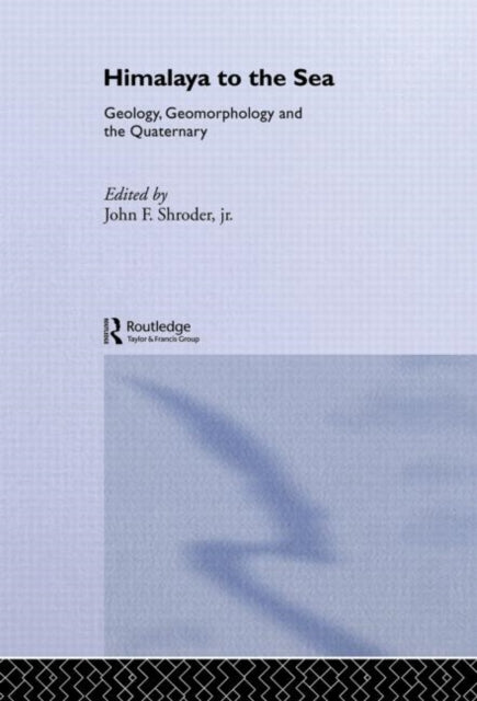 Book cover of: Himalaya to the Sea. By: J. Shroder Jr.