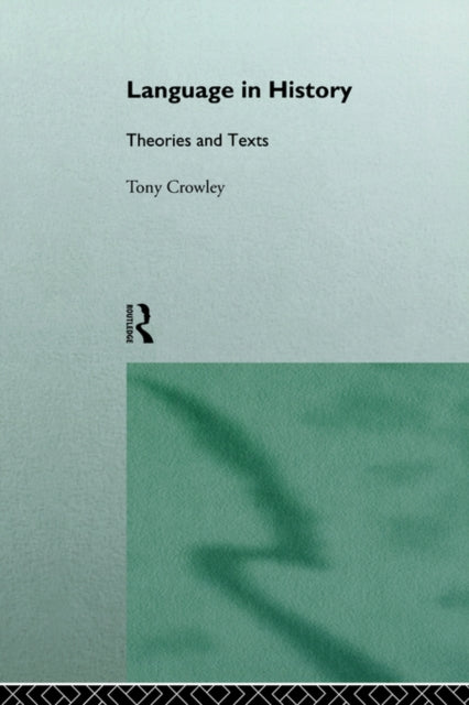 Book cover of: Language in History. By: Dr Tony Crowley