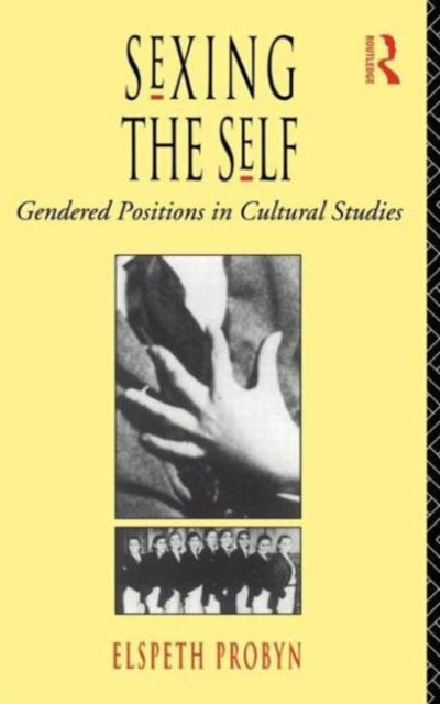 Book cover of: Sexing the Self