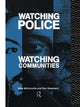 Book cover of: Watching Police, Watching Communities