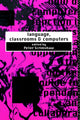 Book cover of: Language, Classrooms and Computers