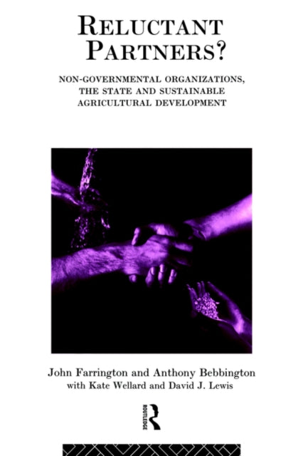 Book cover of: Reluctant Partners? Non-Governmental Organizations, the State and Sustainable Agricultural Development