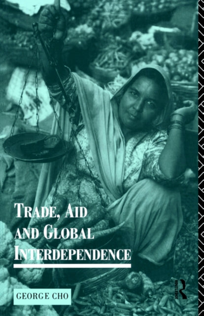 Book cover of: Trade, Aid and Global Interdependence