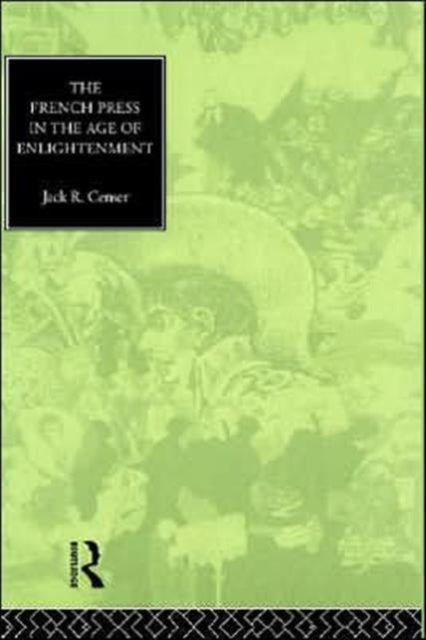 Book cover of: French Press in the Age of Enlightenment