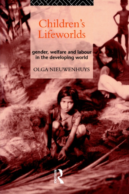 Book cover of: Children's Lifeworlds. By: Olg Nieuwewhuys