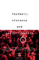 Book cover of: Football, Violence and Social Identity
