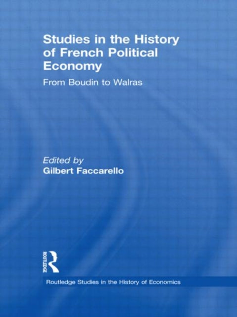Book cover of: Studies in the History of French Political Economy. By: G. Faccarello