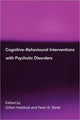 Book cover of: Cognitive-Behavioural Interventions with Psychotic Disorders