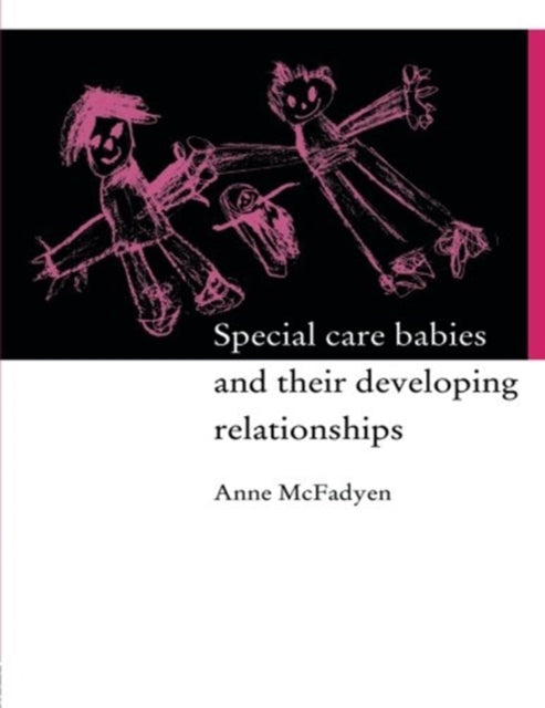 Book cover of: Special Care Babies and their Developing Relationships