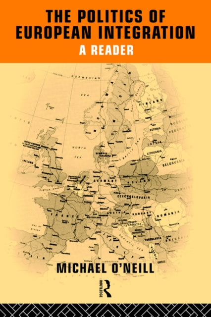 Book cover of: Politics of European Integration. By: M. O'neill