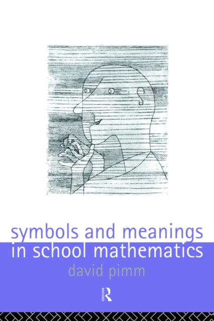 Book cover of: Symbols and Meanings in School Mathematics