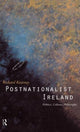 Book cover of: Postnationalist Ireland. By: Richard Kearney