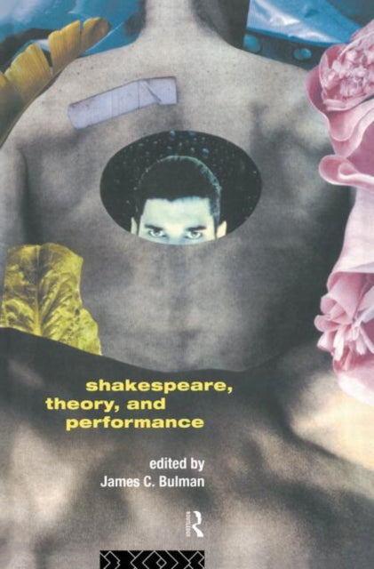 Book cover of: Shakespeare, Theory and Performance