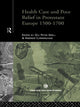 Book cover of: Health Care and Poor Relief in Protestant Europe 1500-1700