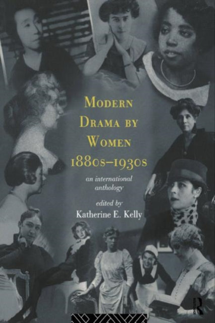 Book cover of: Modern Drama by Women 1880s-1930s. By: K. Kelly