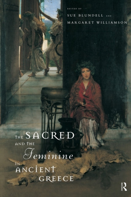 Book cover of: Sacred and the Feminine in Ancient Greece