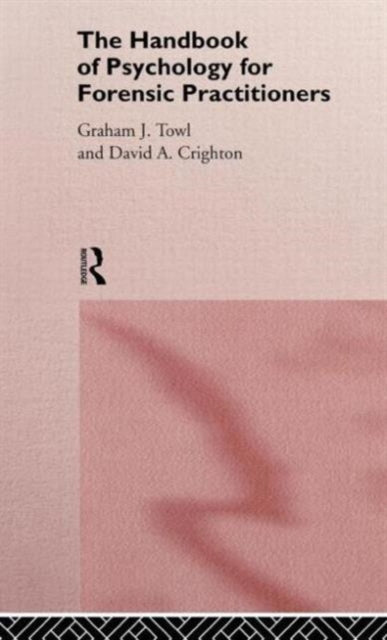Book cover of: Handbook of Psychology for Forensic Practioners. By: David Crighton