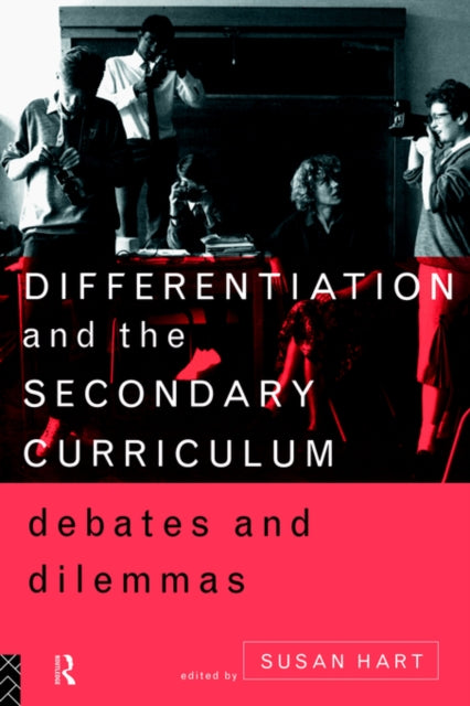 Book cover of: Differentiation and the Secondary Curriculum. By: Susan Hart
