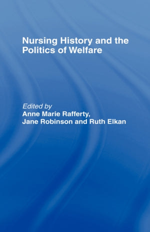 Nursing History and the Politics of Welfare