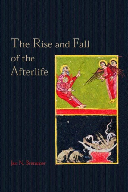 Book cover of: Rise and Fall of the Afterlife. By: Jan N. Bremmer