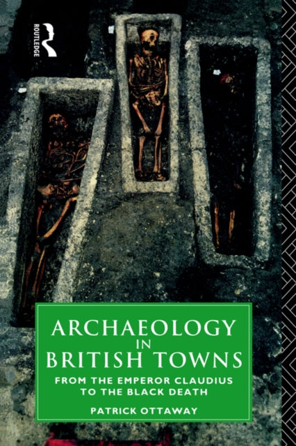 Book cover of: Archaeology in British Towns. By: Patrick Ottaway