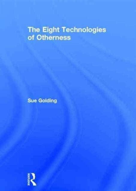 Book cover of: Eight Technologies of Otherness