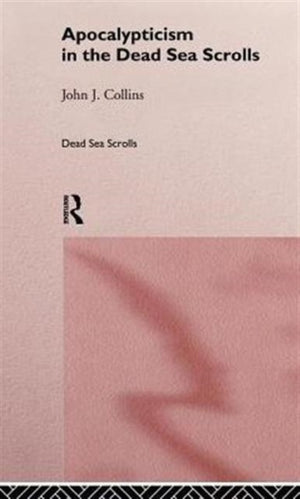 Apocalypticism in the Dead Sea Scrolls