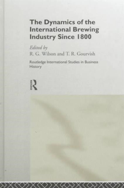 Book cover of: Dynamics of the Modern Brewing Industry