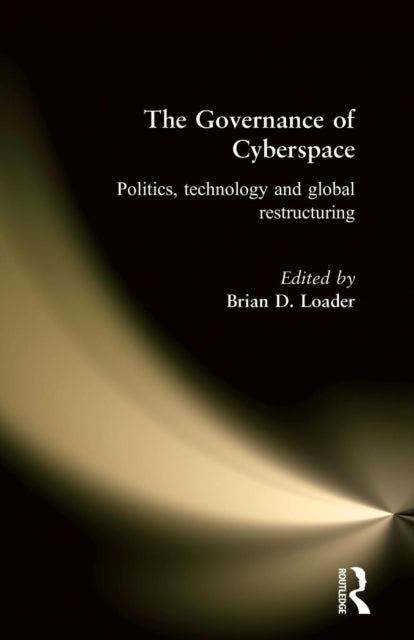 Book cover of: Governance of Cyberspace. By: Brian Loader