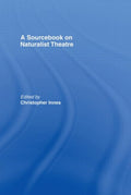 A Sourcebook on Naturalist Theatre