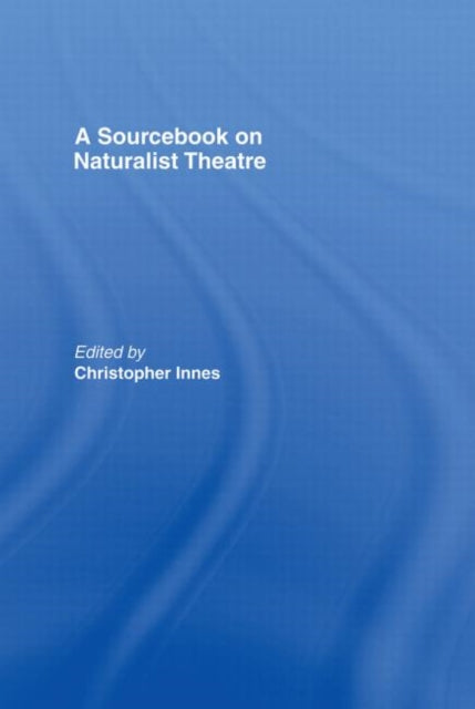 Book cover of: Sourcebook on Naturalist Theatre
