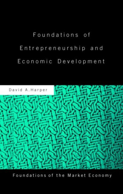 Book cover of: Foundations of Entrepreneurship and Economic Development