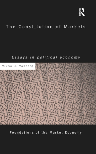 Book cover of: Constitution of Markets. By: Viktor Vanberg