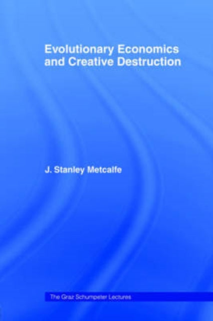 Evolutionary Economics and Creative Destruction