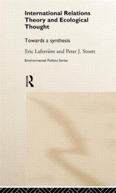 Book cover of: International Relations Theory and Ecological Thought. By: Eric Laferrière