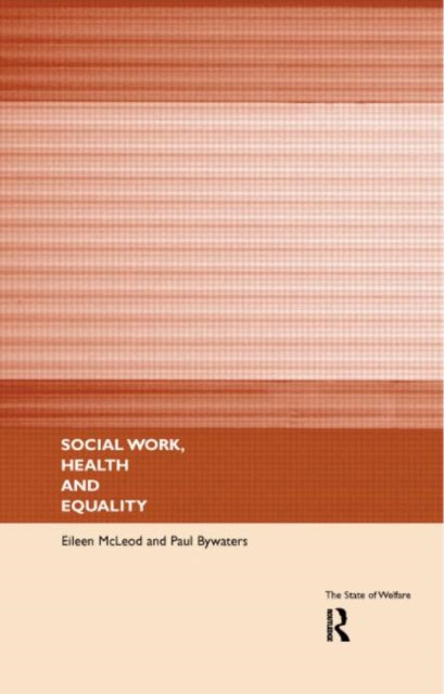 Book cover of: Social Work, Health and Equality. By: Paul Bywaters