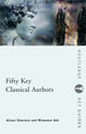 Book cover of: Fifty Key Classical Authors