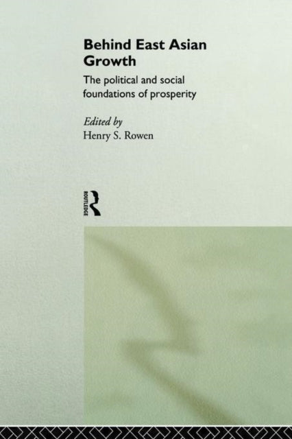 Book cover of: Behind East Asian Growth. By: Henry S. Rowen