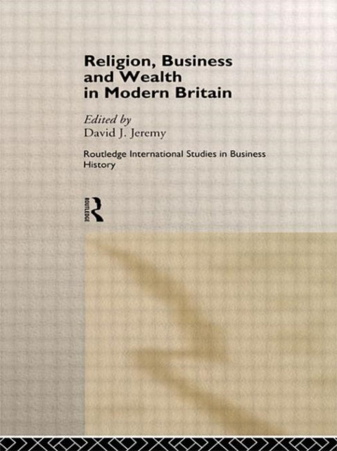 Book cover of: Religion, Business and Wealth in Modern Britain